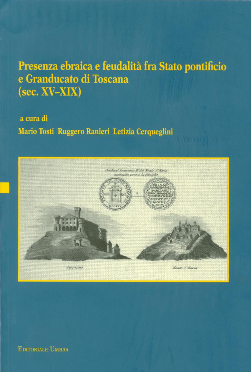 Presenza ebraica e feudalità tra Stato pontificio e Granducato di Toscana (sec. XV-XIX)