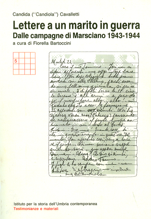 copertina volume Candida (“Candiola”) Cavalletti, Lettere a un marito in guerra. Dalle campagne di Marsciano 1943-1944, a cura di Fiorella Bartoccini, ISUC, Perugia; Editoriale Umbra, Foligno 1989, 173 pp. (“Testimonianze e materiali”)