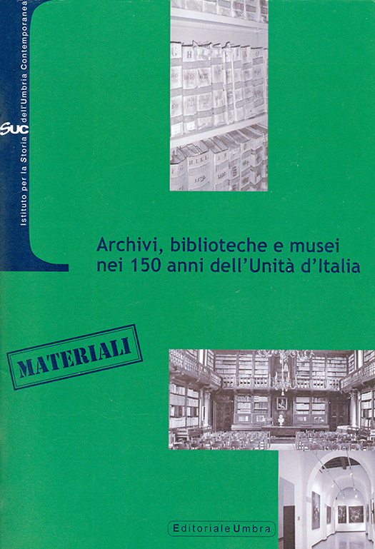 copertina volume Andrea Capaccioni (a cura di), Archivi, biblioteche e musei nei 150 anni dell’Unità d’Italia, Isuc, Perugia; Editoriale Umbra, Foligno 2011, 78 pp. (“Materiali”)