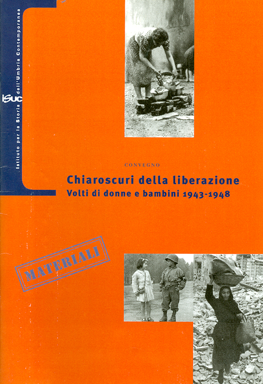 copertina volume Roger Absalom, Carol Jefferson-Davies, Maria Cristina Giuntella, Chiaroscuri della Liberazione. Volti di donne e bambini 1943-1948, ISUC, Perugia 2005, 30 pp., ill. (“Materiali”)
