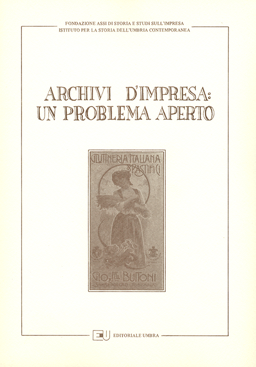 copertina volume Giampaolo Gallo (a cura di), Archivi d’impresa: un problema aperto, Atti del seminario (Perugia, 27 marzo 1987), Fondazione ASSI di Storia e Studi sull’Impresa, ISUC, Perugia; Editoriale Umbra, Foligno 1987, pp. 118 (“Archivi”)