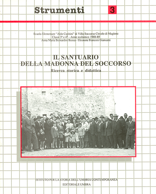 copertina volume Anna Maria Bernardini Bora, Eleonora Bianconi Gansanti (a cura di), Il Santuario della Madonna del Soccorso. Ricerca storica e didattica, ISUC, Perugia, Editoriale Umbra, Foligno 1992, 111 pp., ill. (“Strumenti”)