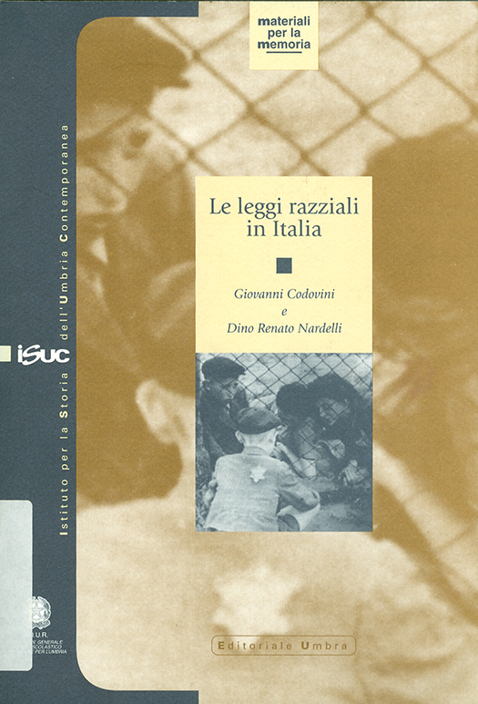 copertina volume Giovanni Codovini, Dino Renato Nardelli, Le leggi razziali in Italia, ISUC, Perugia; Editoriale Umbra, Foligno 2002, 133 pp.  (“Materiali per la memoria”)