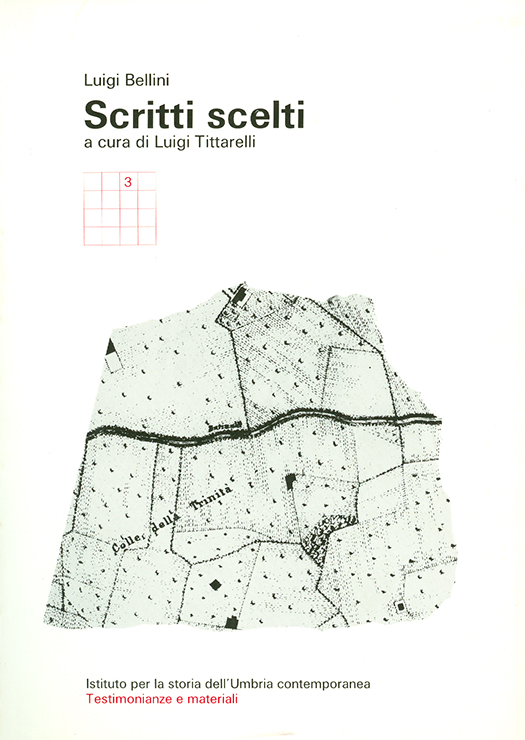 copertina volume Luigi Bellini, Scritti scelti. Aspetti e problemi economici dell’Umbria nei secoli XIX e XX, a cura di Luigi Tittarelli, ISUC, Perugia; Editoriale Umbra, Foligno 1987, 245 pp. (“Testimonianze e materiali”)