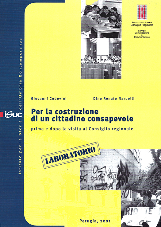 copertina volume Giovanni Codovini, Dino Renato Nardelli, Per la costruzione di un cittadino consapevole. Prima e dopo la visita al Consiglio regionale, Regione dell’Umbria - Consiglio Regionale; ISUC, Perugia 2001, s.n.t. (“Laboratorio”)