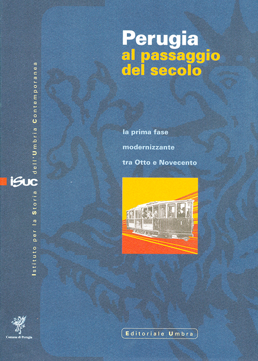 copertina volume Alberto Sorbini (a cura di), Perugia al passaggio del secolo, Atti del convegno (Perugia, 14 giugno 2000), Foligno, Editoriale Umbra, 2000, 147 pp. + cd-rom, ill.