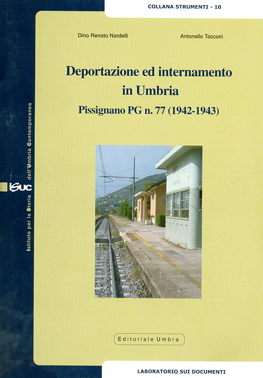 copertina volume Dino Renato Nardelli, Antonello Tacconi, Deportazione e internamento in Umbria. Pissignano PG n. 77 (1942-1943), ISUC, Perugia; Editoriale Umbra, Foligno 2007, 74 pp. (“Materiali”)