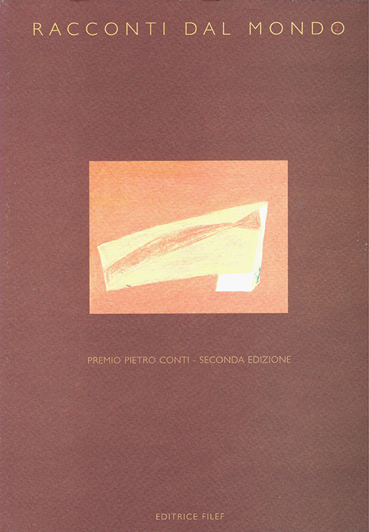 copertina volume Racconti dal mondo, Premio di narrativa Pietro Conti, Seconda edizione, Editrice FILEF, Roma [1997], 253 pp.