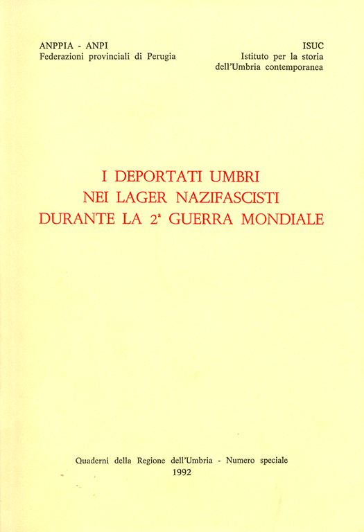 copertina volume Anppia-Anpi Federazione Provinciale di Perugia, I deportati umbri nei Lager nazifascisti durante la 2ª guerra mondiale, Isuc, Perugia, Regione dell’Umbria, 1992, 196 pp.