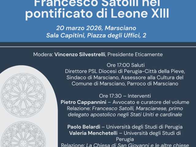 locandina convegno "Marsciano e l'opera di Francesco Satolli nel pontificato Leone XIII", Marsciano, 20 marzo 2026