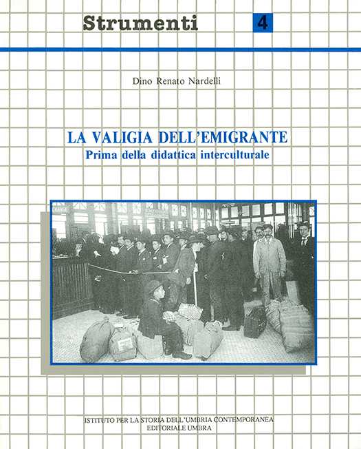 copertina volume Dino Renato Nardelli, La valigia dell’emigrante. Prima della didattica interculturale, ISUC, Perugia; Editoriale Umbra, Foligno, 1994,