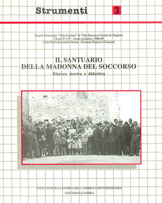 copertina volume Anna Maria Bernardini Bora, Eleonora Bianconi Gansanti (a cura di), Il Santuario della Madonna del Soccorso. Ricerca storica e didattica, ISUC, Perugia, Editoriale Umbra, Foligno 1992, 111 pp., ill. (“Strumenti”)