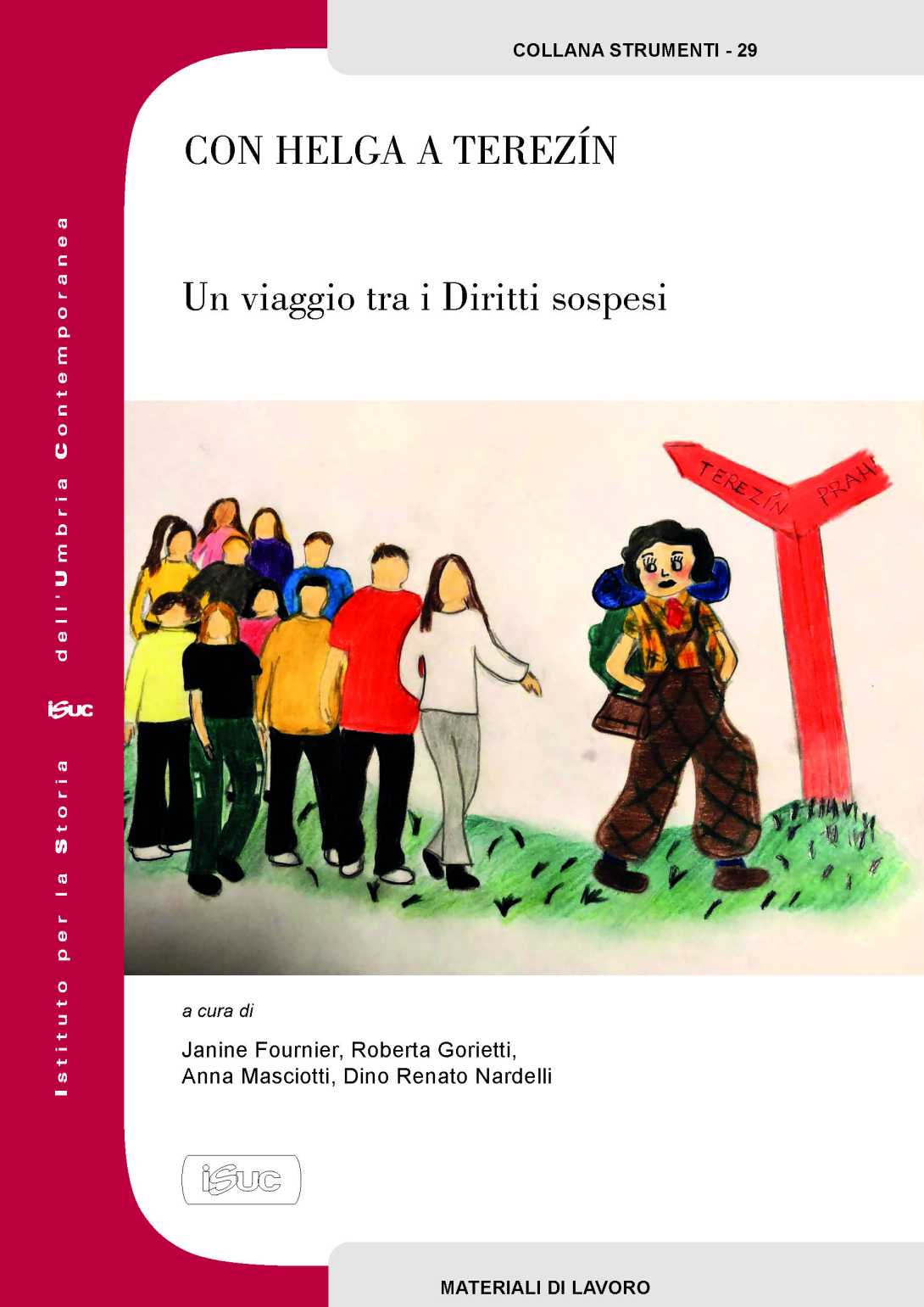 copertina del quaderno a cura di Janine Fournier, Roberta Gorietti, Anna Masciotti e Dino Renato Nardelli, Con Helga a Terezín. Un viaggio tra i Diritti sospesi