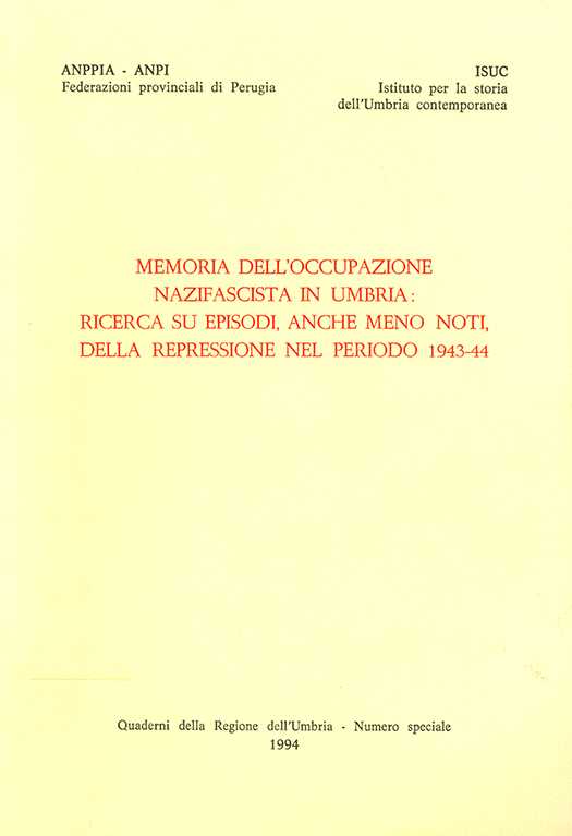 copertina volume ANPPIA-ANPI Federazione Provinciale di Perugia, Memoria dell’occupazione nazifascista in Umbria: ricerca su episodi, anche meno noti, della repressione nel periodo 1943-44, ISUC, Regione Umbria, Perugia 1994, 146 pp., ill.