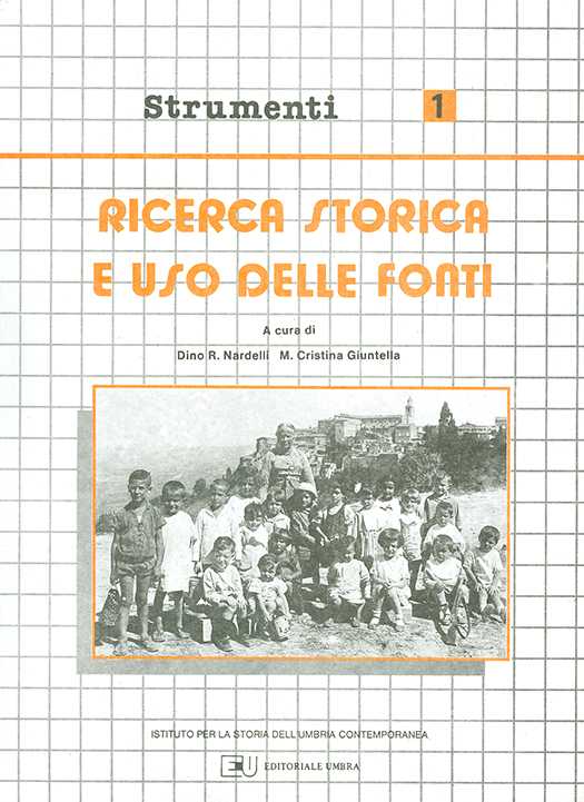 copertina volume Dino Renato Nardelli, Maria Cristina Giuntella (a cura di), Ricerca storica e uso delle fonti, ISUC, Perugia; Editoriale Umbra, Foligno 1988 (“Strumenti”), 121 pp.