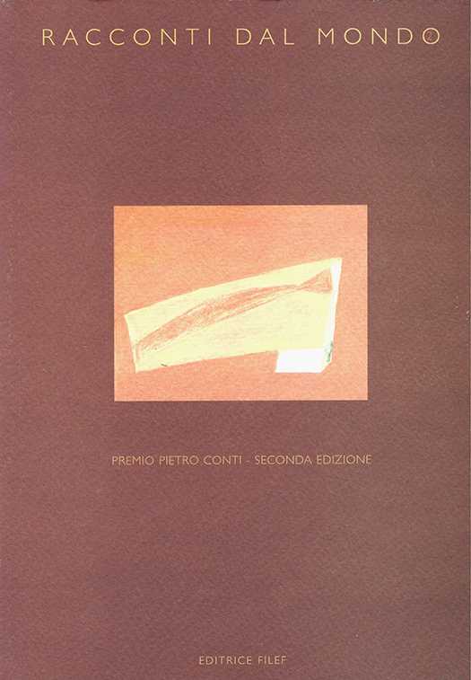 copertina volume Racconti dal mondo, Premio di narrativa Pietro Conti, Seconda edizione, Editrice FILEF, Roma [1997], 253 pp.