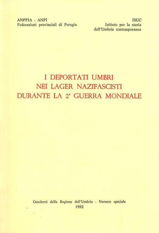 copertina volume Anppia-Anpi Federazione Provinciale di Perugia, I deportati umbri nei Lager nazifascisti durante la 2ª guerra mondiale, Isuc, Perugia, Regione dell’Umbria, 1992, 196 pp.